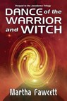 Dance of the Warrior and Witch - Martha Fawcett - 9780989063647