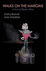 Walks on the Margins: A Story of Bipolar Illness - Kathy Brandt ; Max Maddox - 9780989141413