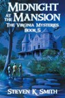 Midnight at the Mansion - Steven K Smith - 9780989341462