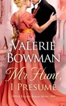 Mr. Hunt, I Presume - Valerie Bowman - 9780989375825