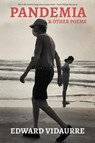 Pandemia & Other Poems - VIDAURRE,  Edward - 9780989778251