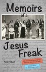 Memoirs of a Jesus Freak - PHILPOTT,  Kent Allan - 9780989804110