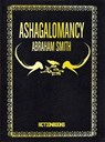 Ashagalomancy - SMITH,  Abraham - 9780989804882