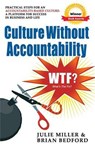 Culture Without Accountability - WTF? What's The Fix? - MILLER,  Julie - 9780989846929