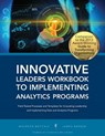 Innovative Leaders Workbook to Implementiung Analytics Programs - Maureen Metcalf - 9780990441922