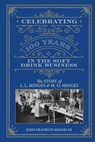 Celebrating 100 Years in the Soft Drink Business: The Story of L. L. Minges & M. O. Minges - John Franklin Minges - 9780990599036
