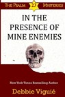 In the Presence of Mine Enemies - Debbie Viguie - 9780990697183