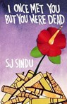I Once Met You But You Were Dead - Sj Sindu - 9780990903598