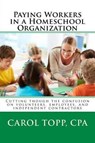 Paying Workers in a Homeschool Organization - TOPP CPA,  Carol - 9780990957935