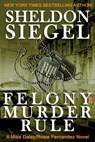 Felony Murder Rule - Sheldon Siegel - 9780991391295