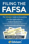 Filing the FAFSA, 2015-2016 Edition: The Edvisors Guide to Completing the Free Application for Federal Student Aid - David Levy - 9780991464630