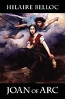 Joan of Arc - Hilaire Belloc - 9780991560608