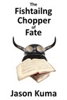 The Fishtailing Chopper of Fate - Jason Kuma - 9780991791255