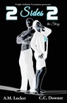 2 Sides 2 the Story - C. C. Downer ; A. M. Locker - 9780992833404