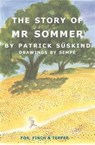 The Story of Mr Sommer - Patrick Suskind - 9780993046728