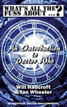 What's All the Fuss About ...? An Introduction to Doctor Who. (An Unofficial Doctor Who Companion.) - Will Hadcroft ; Ian Wheeler - 9780993204302
