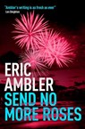 Send No More Roses - AMBLER,  Eric - 9780993278457