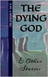 The Dying God & Other Stories - S.M. Carrière - 9780993850981