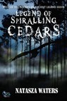 Legend of Spiralling Cedars - Natasza Waters - 9780995259843