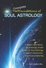 The Complete Foundations of Soul Astrology - Ruth Hadikin - 9780995559349