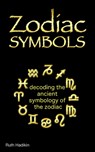Zodiac Symbols: decoding the ancient symbology of the Zodiac - Ruth Hadikin - 9780995559363