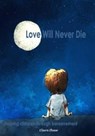 Love Will Never Die - SHAW,  Clare - 9780995759633