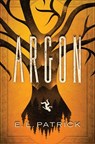 Argon - E. L. Patrick - 9780995814103