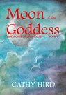 Moon of the Goddess - Cathy Hird - 9780995893108