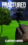 Fractured: When Shadows Arise - Cathy Hird - 9780995893139