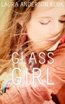 Glass Girl - Laura Anderson Kurk - 9780996180108
