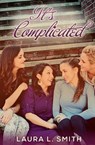It's Complicated - Laura L. Smith - 9780996180191