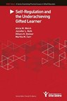 Self-Regulation and the Underachieving Gifted Learner - Alicia M Welch - 9780996473323
