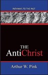 The AntiChrist - Arthur W Pink - 9780996616515
