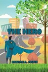 The Hero - JUSTIN,  Nathan a. - 9780997112634