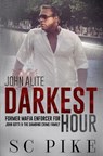 DARKEST HOUR - JOHN ALITE - S. C. Pike - 9780997159189