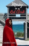 Mercy in a Red Cloak - Carrie Fancett Pagels - 9780997190854