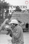 The Owners of Kinship - Asymmetrical Relations in Indigenous Amazonia - Luiz Costa - 9780997367591