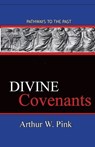 Divine Covenants - Arthur W Pink - 9780997439236