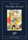 The Blue Period - Matthew Gasda - 9780997613476