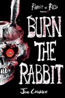 Burn the Rabbit - Joe Chianakas - 9780997620535