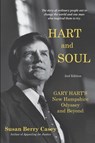 Hart and Soul: Gary Hart's New Hampshire Odyssey and Beyond - Susan Berry Casey - 9780997698428