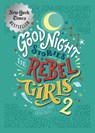 Good Night Stories for Rebel Girls 2 - Elena Favilli ; Francesca Cavallo ; Rebel Girls - 9780997895827
