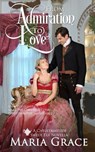 From Admiration to Love: The Darcys' Second Christmas: A Pride and Prejudice sequel - Maria Grace - 9780998093765