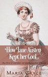 How Jane Austen Kept Her Cool: An A to Z History of Georgian Ice Cream - Maria Grace - 9780998093796