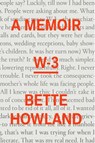 Howland, B: W-3 - HOWLAND,  Bette ; Li, Yiyun - 9780998267531