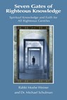 Seven Gates of Righteous Knowledge: A Compendium of Spiritual Knowledge and Faith for the Noahide Movement and All Righteous Gentiles - Michael Schulman - 9780998353401