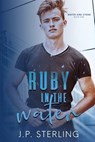 Ruby in the Water - J. P. Sterling - 9780998442105