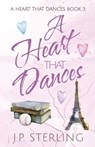 A Heart that Dances - STERLING,  J P - 9780998442150