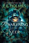 Awakening of the Seer - E. E. Holmes - 9780998476230