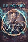 Portraits of the Forsaken - E. E. Holmes - 9780998476254